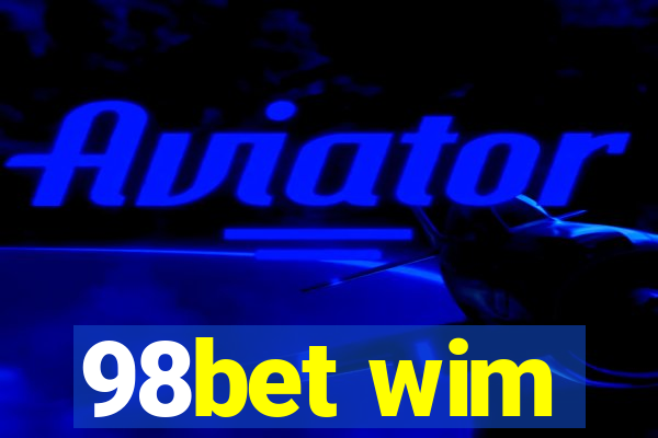 98bet wim